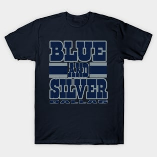 Dallas LYFE Blue and Silver True Football Colors! T-Shirt